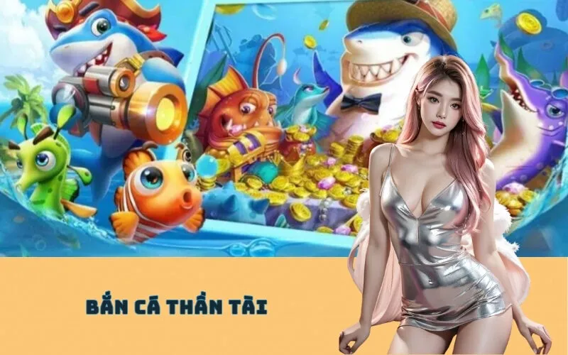 Bắn Cá Thần Tài