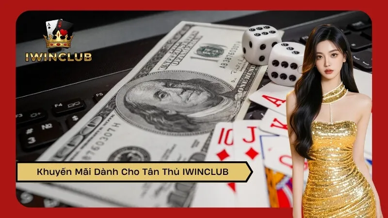 Khuyến Mãi Dành Cho Tân Thủ IWINCLUB